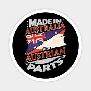 Made In Australia With Austrian Parts - Gift for Austrian From Austria Magnet